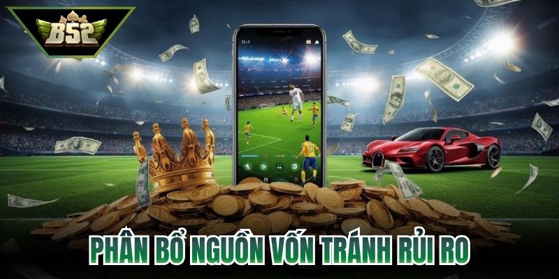 Phân bổ nguồn vốn hợp lý tránh rủi ro phát sinh 