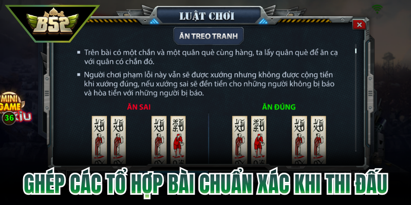 Chắn B52 - Quy Tắc Ghép Chắn Cạ Và Điều Kiện Báo Ù 3 Ghép các tổ hợp bài chuẩn xác khi thi đấu