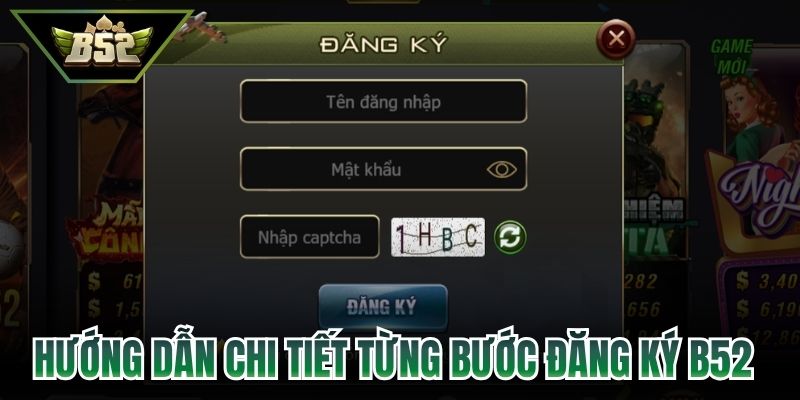Hướng dẫn chi tiết từng bước đăng ký B52 cho bạn mới
