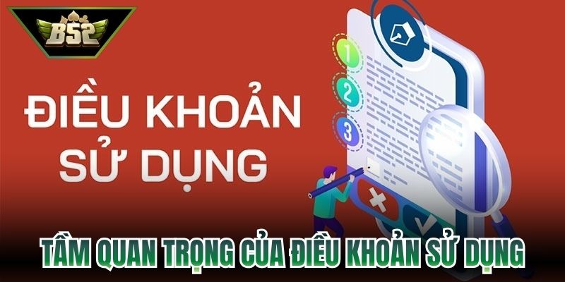 Tầm quan trọng của điều khoản sử dụng tại B52