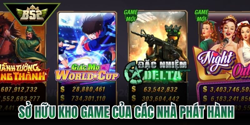 Sở hữu kho game của các nhà phát hành hàng đầu hiện nay