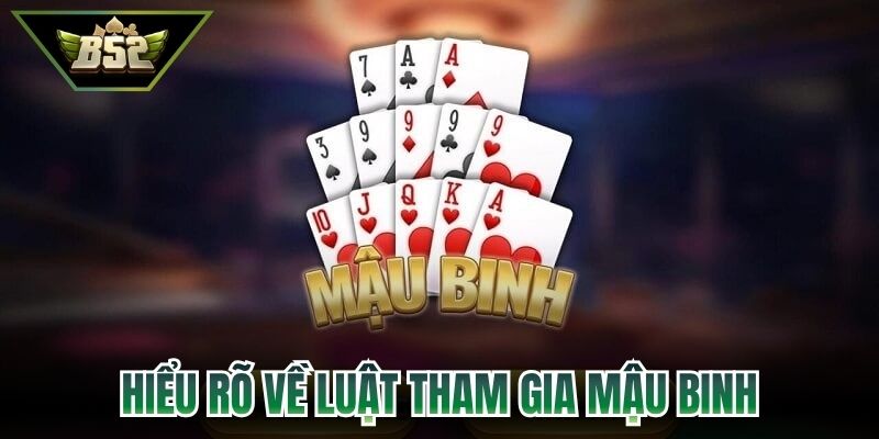 Hiểu rõ về luật tham gia mậu binh