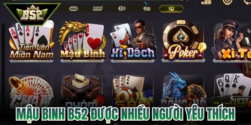 Mậu binh B52 được nhiều người yêu thích