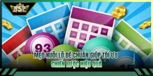 Mẹo Nuôi Lô Đề Chuẩn Giúp Tối Ưu Chiến Lược Hiệu Quả