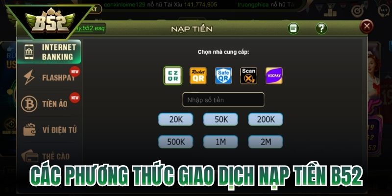 Các phương thức giao dịch nạp tiền B52 cho người mới
