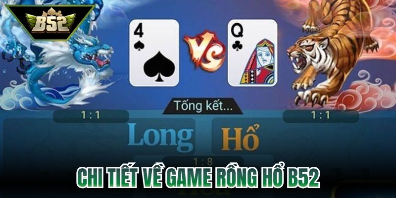Chi tiết về game rồng hổ B52
