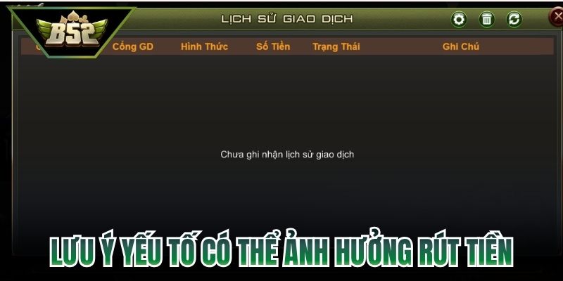 Lưu ý các yếu tố có thể ảnh hưởng rút tiền