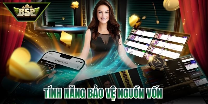 Tính năng bảo vệ nguồn vốn