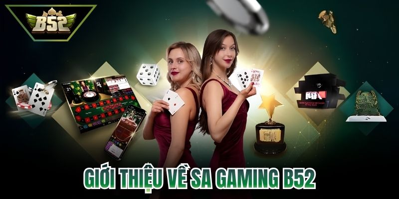 Giới thiệu về SA gaming B52