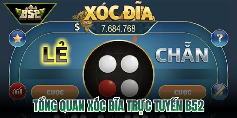 Tổng quan xóc đĩa trực tuyến B52
